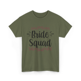 Bride Squad Wedding Bachelorette T-Shirt - Military Green