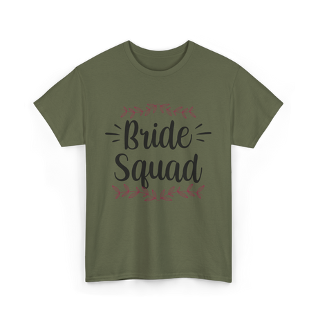 Bride Squad Wedding Bachelorette T-Shirt - Military Green