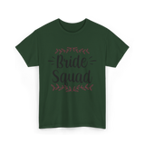 Bride Squad Wedding Bachelorette T-Shirt - Forest Green