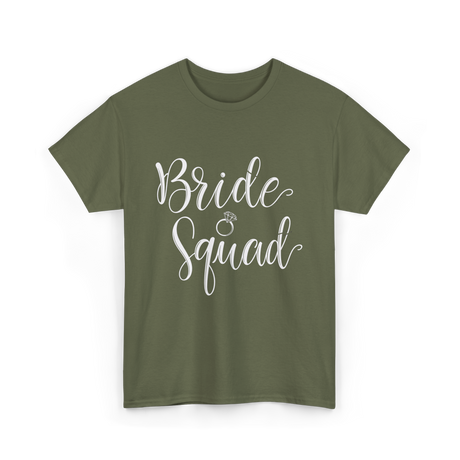 Bride Squad Wedding Squad T-Shirt - Military Green