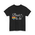 Bride to be LGBT Pride Love T-Shirt - Black