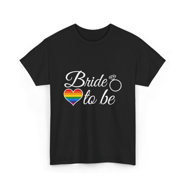 Bride to be LGBT Pride Love T-Shirt - Black