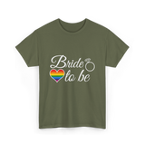 Bride to be LGBT Pride Love T-Shirt - Military Green