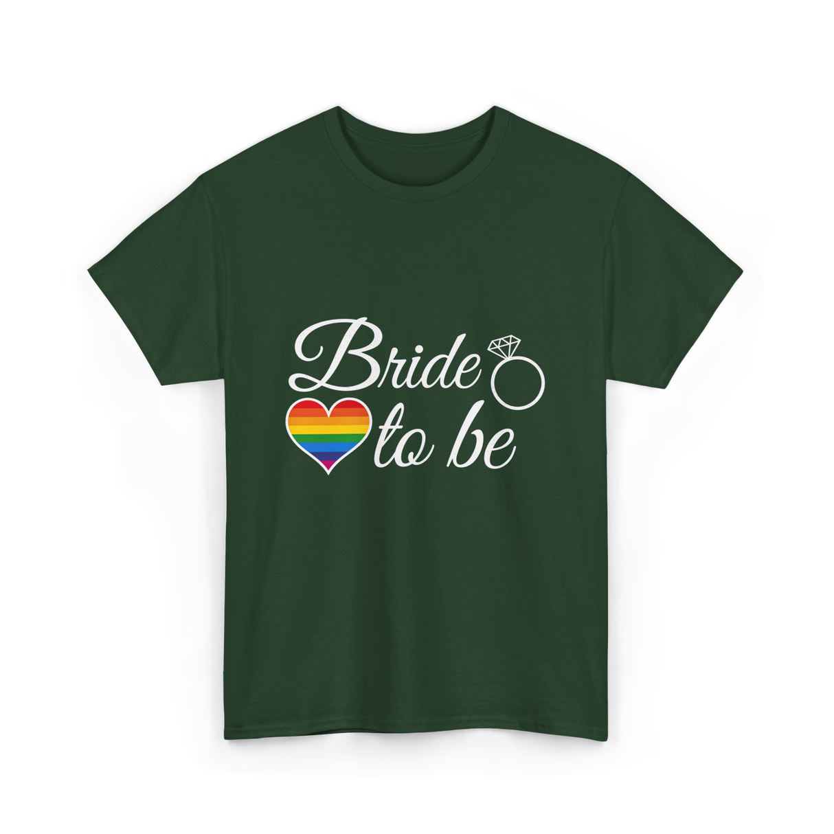 Bride to be LGBT Pride Love T-Shirt - Forest Green