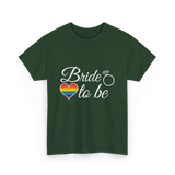 Bride to be LGBT Pride Love T-Shirt - Forest Green