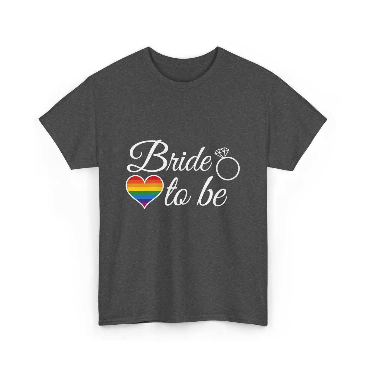 Bride to be LGBT Pride Love T-Shirt - Dark Heather