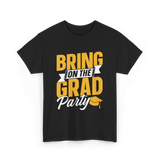 Bring On The Grad Party Celebration T-Shirt - Black