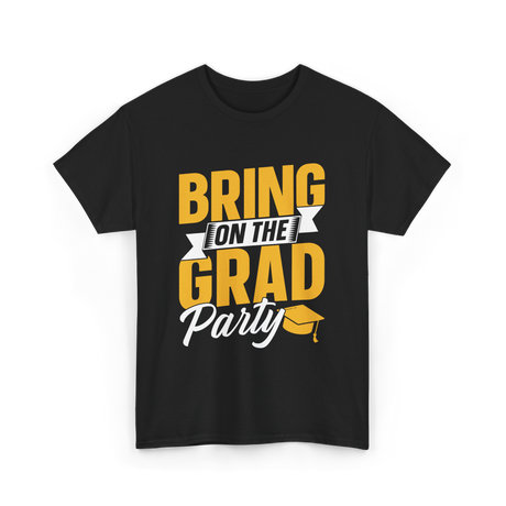 Bring On The Grad Party Celebration T-Shirt - Black