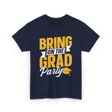 Bring On The Grad Party Celebration T-Shirt - Navy