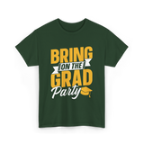 Bring On The Grad Party Celebration T-Shirt - Forest Green