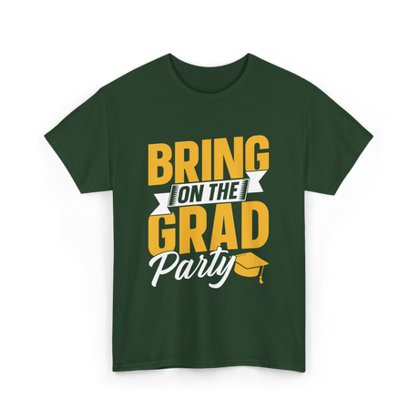 Bring On The Grad Party Celebration T-Shirt - Forest Green