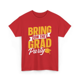 Bring On The Grad Party Celebration T-Shirt - Red