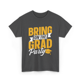 Bring On The Grad Party Celebration T-Shirt - Dark Heather