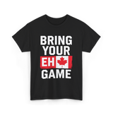 Bring Your Eh Game Canada Flag T-Shirt - Black