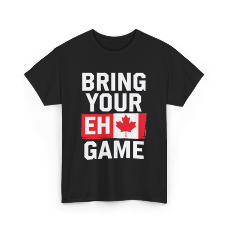 Bring Your Eh Game Canada Flag T-Shirt - Black