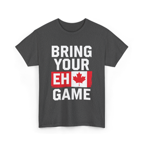 Bring Your Eh Game Canada Flag T-Shirt - Dark Heather