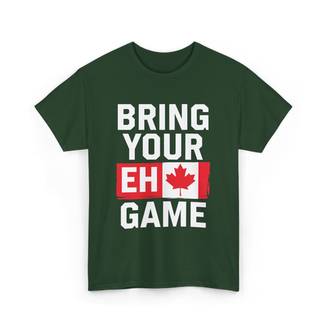 Bring Your Eh Game Canada Flag T-Shirt - Forest Green