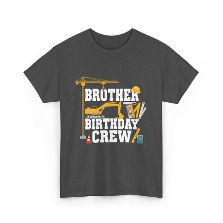 Brother Birthday Crew Construction T-Shirt - Dark Heather