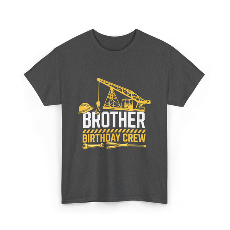 Brother Birthday Crew Construction T-Shirt - Dark Heather