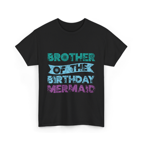 Brother of the Birthday Mermaid T-Shirt - Black