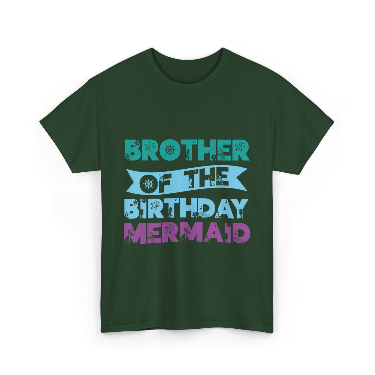 Brother Of The Birthday Mermaid T-Shirt - Forest Green