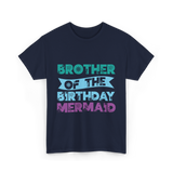 Brother Of The Birthday Mermaid T-Shirt - Navy