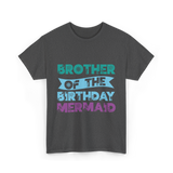 Brother Of The Birthday Mermaid T-Shirt - Dark Heather