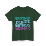 Brother of the Birthday Mermaid T-Shirt - Forest Green