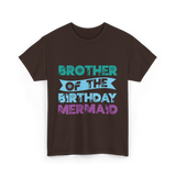 Brother Of The Birthday Mermaid T-Shirt - Dark Chocolate