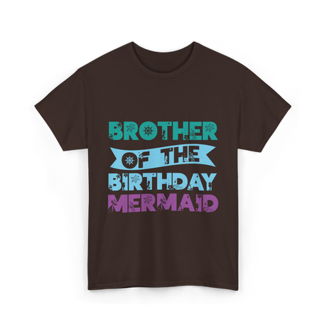 Brother Of The Birthday Mermaid T-Shirt - Dark Chocolate