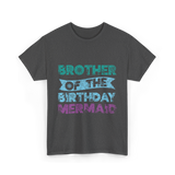 Brother of the Birthday Mermaid T-Shirt - Dark Heather