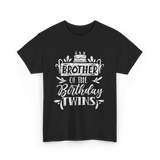 Brother Of The Birthday Twins Birthday T-Shirt - Black