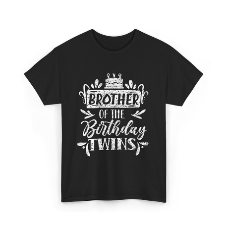 Brother Of The Birthday Twins Birthday T-Shirt - Black