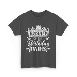 Brother Of The Birthday Twins Birthday T-Shirt - Dark Heather