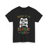 Brother of the Birthday Twins Gaming T-Shirt - Black