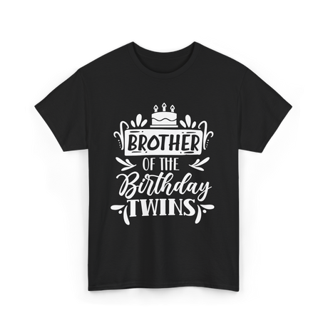 Brother Of The Birthday Twins T-Shirt - Black