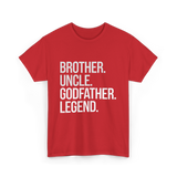 Brother Uncle Godfather Legend T-Shirt - Red