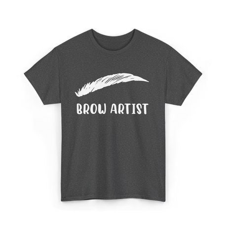 Brow Artist Eyebrow Makeup Beauty T-Shirt - Dark Heather