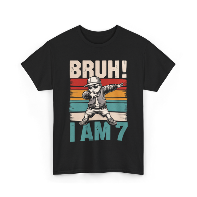 Bruh I Am 7 Birthday Boy T-Shirt - Black