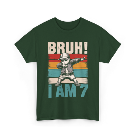 Bruh I Am 7 Birthday Boy T-Shirt - Forest Green