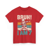 Bruh I Am 7 Birthday Boy T-Shirt - Red