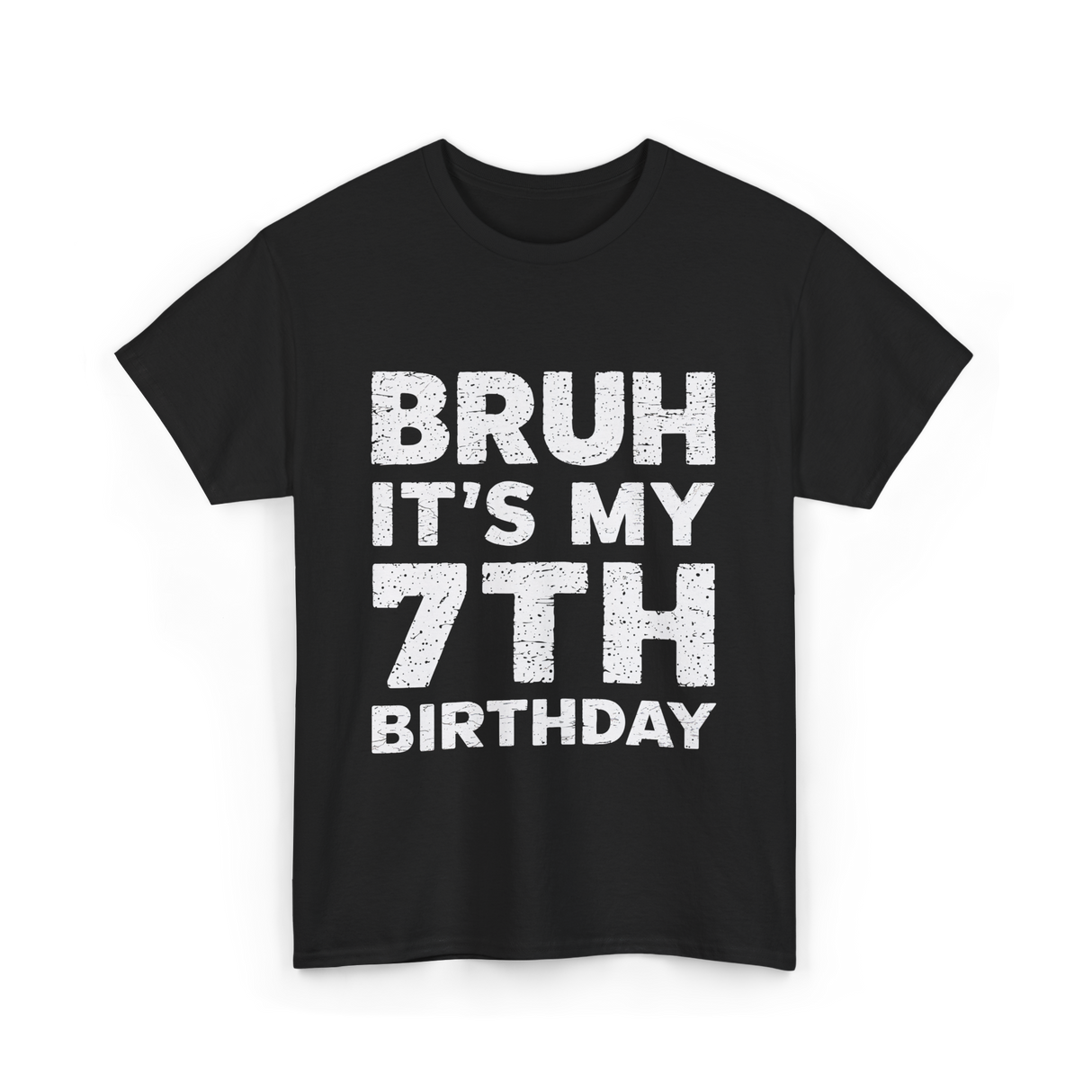 Bruh It's My 7th Birthday T-Shirt - Black