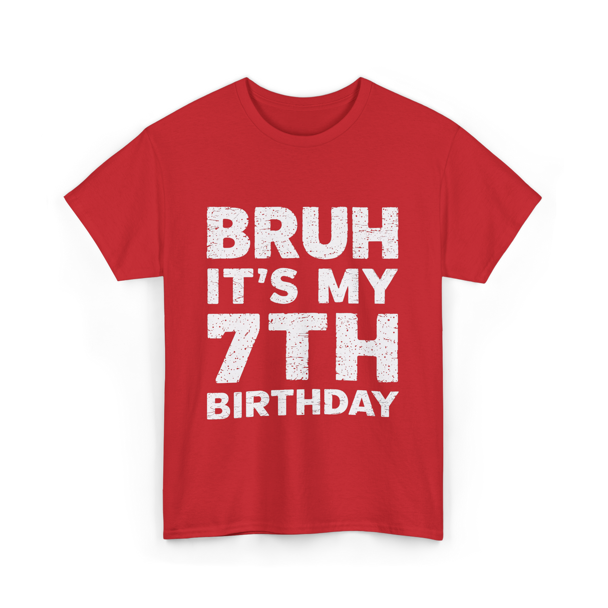 Bruh It's My 7th Birthday T-Shirt - Red