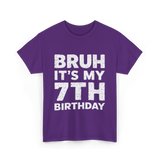 Bruh It's My 7th Birthday T-Shirt - Purple