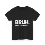 Bruh Read Your Bible Christian Faith T-Shirt - Black