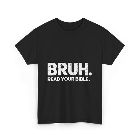 Bruh Read Your Bible Christian Faith T-Shirt - Black