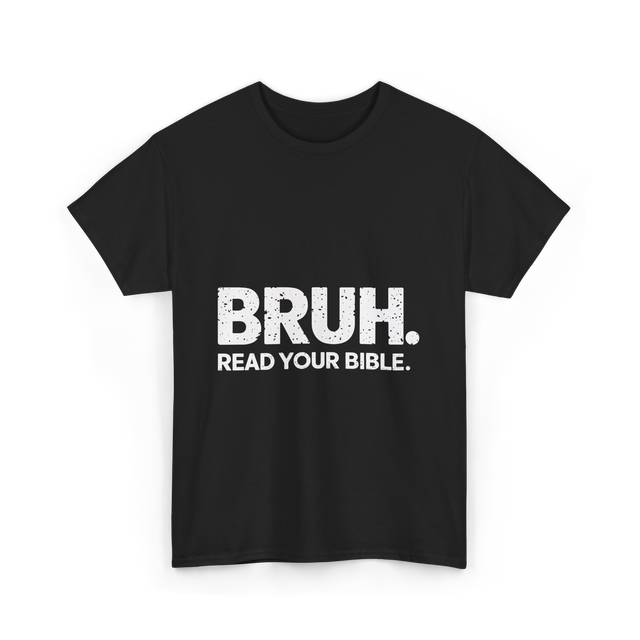 Bruh Read Your Bible Christian Faith T-Shirt - Black