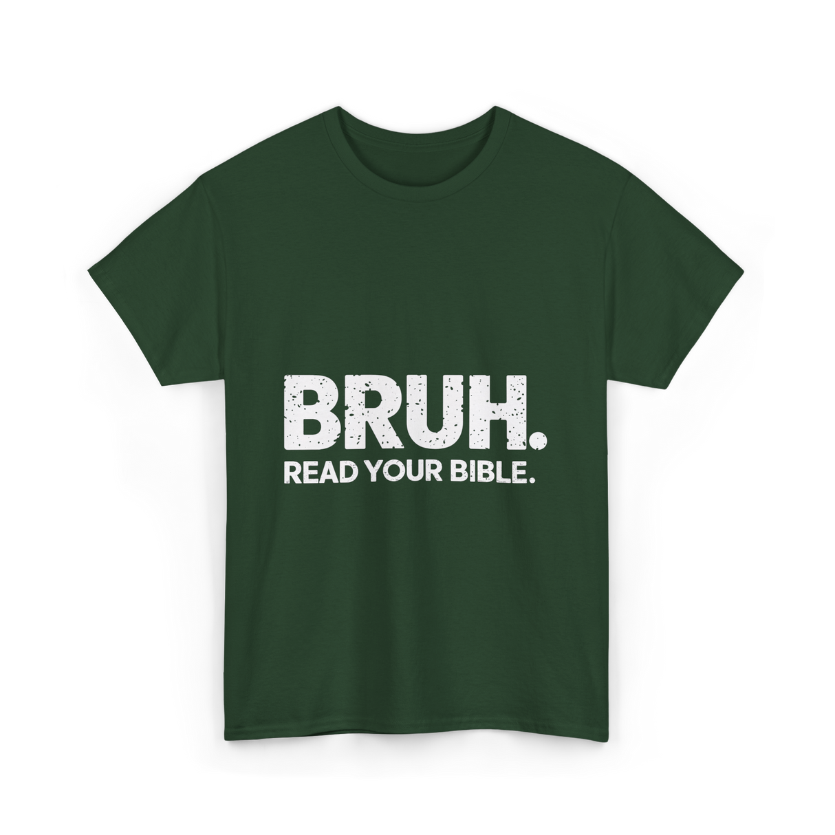 Bruh Read Your Bible Christian Faith T-Shirt - Forest Green