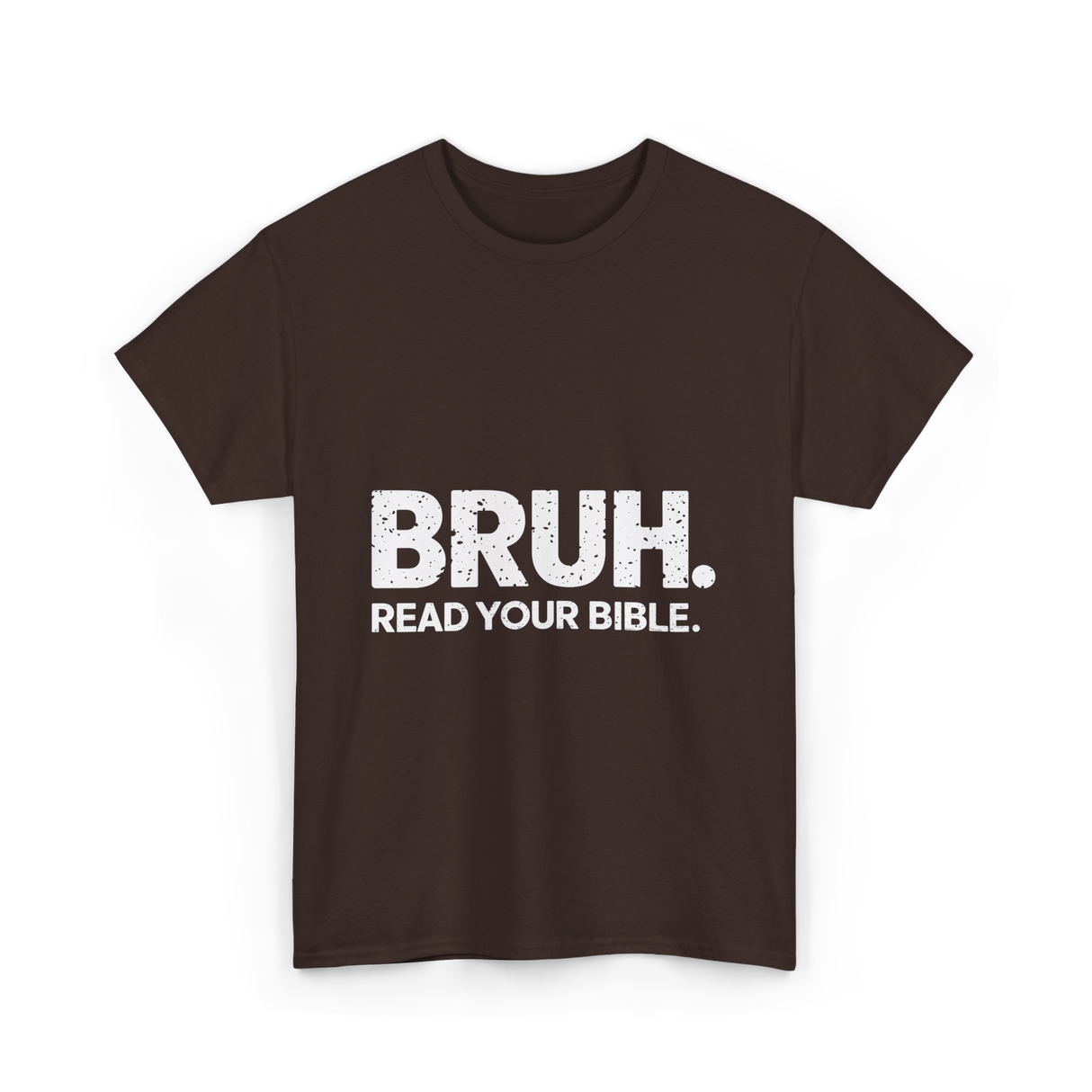 Bruh Read Your Bible Christian Faith T-Shirt - Dark Chocolate