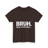 Bruh Read Your Bible Christian Faith T-Shirt - Dark Chocolate